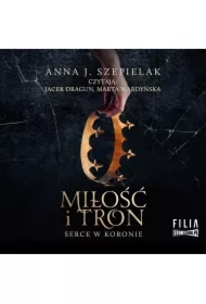 Serce w koronie. Tom 1. Miłość i tron