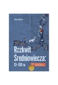 Rozkwit średniowiecza: XI-XIII w. Dodatek: Złote monety Bizancjum w epoce Komnenów (1081-1203)