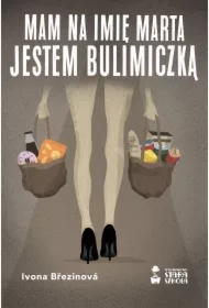 Mam na imię Marta. Jestem bulimiczką