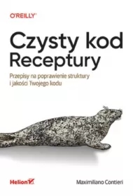Czysty kod. Receptury. Przepisy na poprawienie..