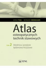 Miednica i przejście lędźwiowo-krzyżowe. Atlas osteopatycznych technik stawowych. Tom 2