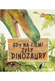 Gdy na Ziemi żyły dinozaury