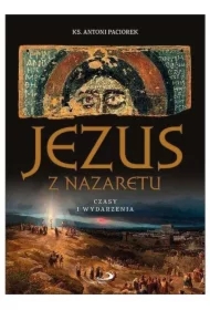 Jezus z Nazaretu. Czasy i wydarzenia w.2
