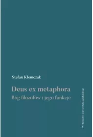 Deus ex metaphora. Bóg filozofów i jego funkcje