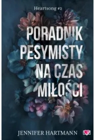 Poradnik pesymisty na czas miłości. Heartsong. Tom 2