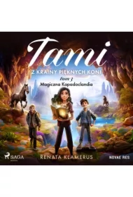 Tami z Krainy Pieknych Koni. Tom 3. Magiczna Kapadoclandia