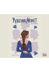 Rodzina Monet. Tom 2. Królewna. Część 2
