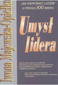 Umysł lidera. Jak kierować ludźmi XXI wieku.