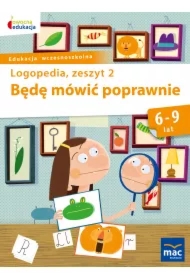 Owocna edukacja. Logopedia. Będę mówić poprawnie. Zeszyt 2