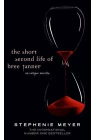 Short Second Life of Bree Tanner, The. Meyer, Stephenie. HB