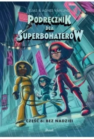 Bez nadziei. Podręcznik dla Superbohaterów. Tom 6