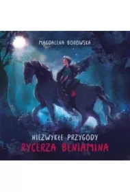 Niezwykłe przygody rycerza Beniamina