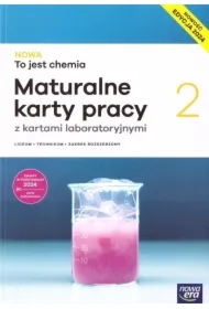 NOWA to jest chemia 2. Maturalne karty pracy dla liceum ogólnokształcącego i technikum. Zakres rozszerzony. Edycja 2024