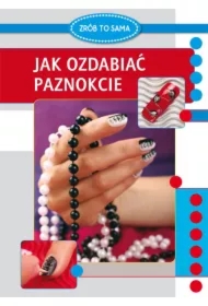 Jak ozdabiać paznokcie