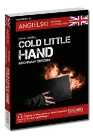 Angielski. Kryminał z ćwiczeniami. Cold Little Hand. Archiwum zbrodni