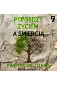 Pomiędzy życiem a śmiercią