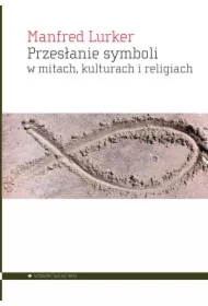 Przesłanie symboli w mitach, kulturach i religiach