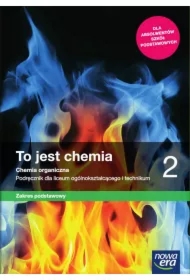 To jest chemia 2. Chemia organiczna. Podręcznik dla liceum ogólnokształcącego i technikum. Zakres podstawowy. Szkoła ponadpodstawowa