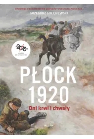 Płock 1920. Dni krwi i chwały