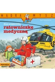 Mądra Mysz. Mam przyjaciółkę ratownika medycznego