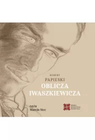 Oblicza Iwaszkiewicza