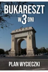 Bukareszt w 3 dni