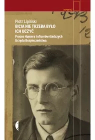 Bicia nie trzeba było ich uczyć. Proces Humera i oficerów śledczych Urzędu Bezpieczeństwa