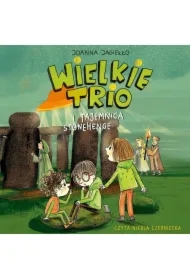 Wielkie Trio i tajemnica Stonehenge. Tom 3