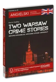 Two Warsaw. Crime Stories. Historie kryminalne. Mroczne strony Warszawy. Angielski. Kryminał z ćwiczeniami