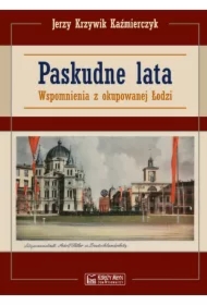 Paskudne lata. Wspomnienia z okupowanej Łodzi