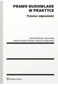 Prawo budowlane w praktyce. Pytania i odpowiedzi