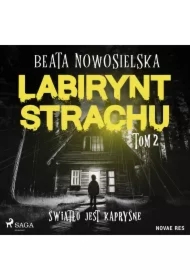 Labirynt strachu. Tom 2. Światło jest kapryśne