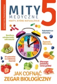 Mity medyczne. Jak cofnąć zegar biologiczny T.5