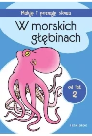Maluję i poznaję słowa. W morskich głębinach