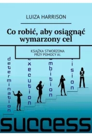 Co robić, aby osiągnąć wymarzony cel