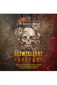 Bezwzględne kreatury. Królowe i potwory. Tom 1