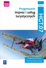 Przygotowanie imprez i usług turystycznych. Podręcznik do nauki zawodu. Technik organizacji turystyki. Kwalifikacja HGT.07. Część 2