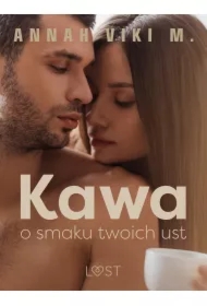 Kawa o smaku twoich ust &ndash; opowiadanie erotyczne