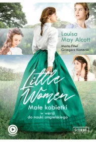 Little Women. Małe Kobietki w wersji do nauki angielskiego