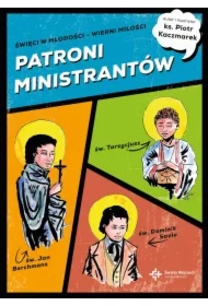 PATRONI MINISTRANTÓW. Młodzi bohaterowie wiary