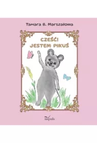 Cześć! Jestem Pikuś