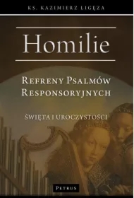Homilie. Refreny Psalmów Responsoryjnych. Święta i uroczystości