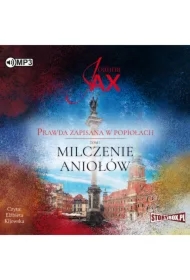 Milczenie aniołów. Prawda zapisana w popiołach. Tom 1