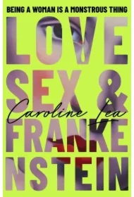Love, Sex & Frankenstein