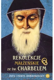 Rekolekcje małżeńskie ze św. Charbelem