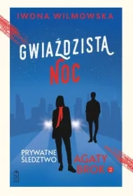 Prywatne śledztwo Agaty Brok. Tom 2. Gwiaździsta noc