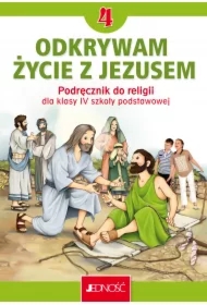 Odkrywam życie z Jezusem. Klasa 4. Podręcznik do religii