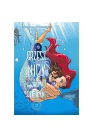 Grzesznicy Lazurowej Otchłani. Tom 2