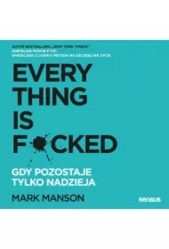 Everything is F*cked. Gdy pozostaje tylko nadzieja