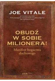 Obudź w sobie milionera! Manifest bogactwa duchowego